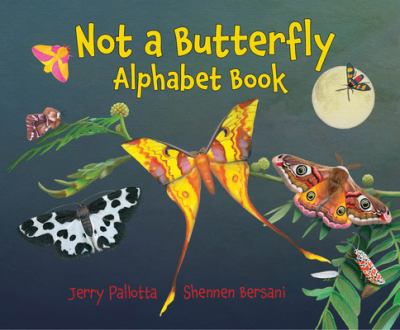 Not a butterfly alphabet book : it's about time moths had their own book! cover image