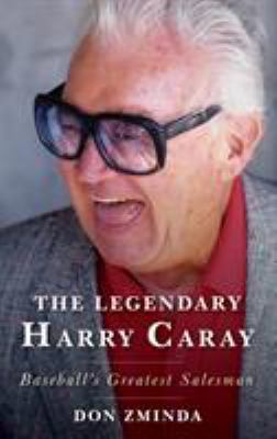 The legendary Harry Caray : baseball's greatest salesman cover image