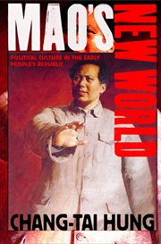 Mao's new world : political culture in the early People's Republic cover image cdn