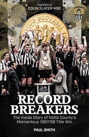 Record breakers : the inside story of Notts County's momentous 1997/98 title win cover image cdn