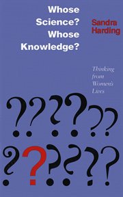 Whose science? Whose knowledge? : thinking from women's lives cover image cdn
