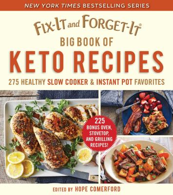 Fix-it and forget-it big book of keto recipes : 275 healthy slow cooker & instant pot favorites  cover image cdn