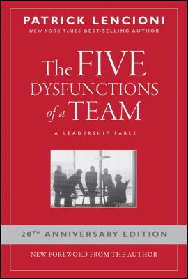 The five dysfunctions of a team : a leadership fable cover image