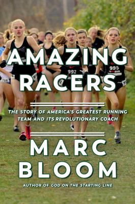 Amazing racers : the story of America's greatest running team and its revolutionary coach cover image