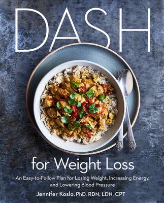 DASH for weight loss : an easy-to-follow plan for losing weight, increasing energy, and lowering blood pressure cover image