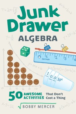Junk drawer algebra : 50 awesome activities that don't cost a thing  cover image cdn