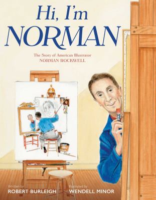Hi, I'm Norman : the story of American illustrator Norman Rockwell cover image