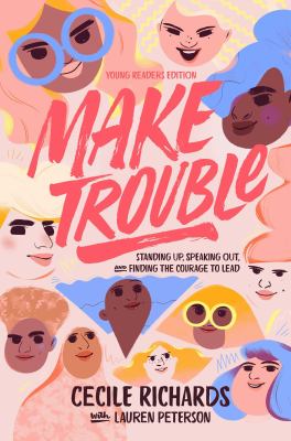 Make trouble : standing up, speaking out, and finding the courage to lead  cover image cdn