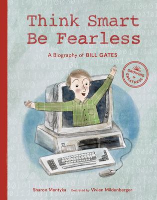 Think smart, be fearless : a biography of Bill Gates  cover image cdn