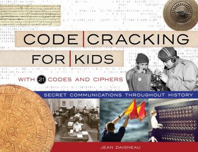 Code cracking for kids : secret communications throughout history, with 21 codes and ciphers  cover image cdn
