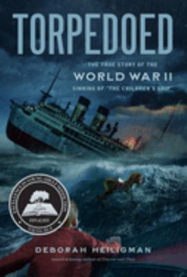 Torpedoed : the true story of the World War II sinking of "The Children's Ship"  cover image cdn