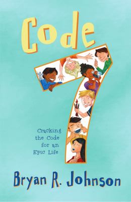 Code 7 : cracking the code for an epic life cover image