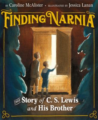 Finding Narnia : the story of C.S. Lewis and his brother cover image
