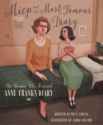 Miep and the most famous diary : the woman who rescued Anne Frank's diary cover image
