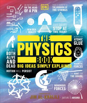 The physics book : big ideas simply explained ; foreword by Jim Al-Khalili cover image cdn