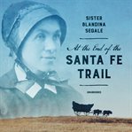 At the end of the Santa Fe Trail cover image cdn