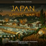 Japan and world war i. The History of the Japanese Empire's Participation in the Great War cover image cdn