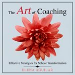 The art of coaching : effective strategies for school transformation cover image cdn