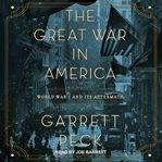 The great war in America : World War I and its aftermath cover image cdn