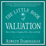 The Little Book of Valuation : How to Value a Company, Pick a Stock and Profit cover image cdn