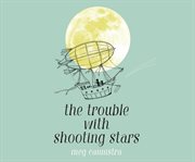 The trouble with shooting stars cover image cdn