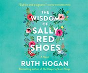 The wisdom of Sally Red Shoes : a novel cover image cdn
