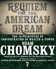 Requiem for the American dream : the 10 principles of concentration of wealth & power cover image cdn