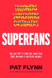Superfans : the easy way to stand out, grow your tribe, and build a successful business cover image cdn