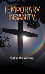 Temporary insanity. Call in the Calvary cover image cdn