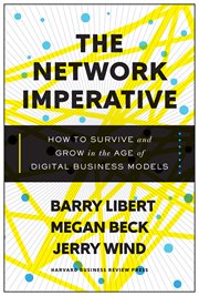 The network imperative : how to survive and grow in the age of digital business models cover image cdn