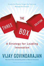 The three box solution : a strategy for leading innovation cover image cdn