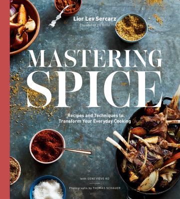 Mastering spice : recipes and techniques to transform your everyday cooking cover image