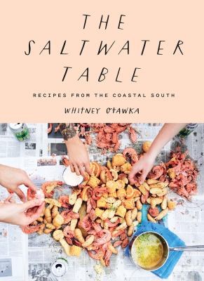 The saltwater table : recipes from the coastal South cover image