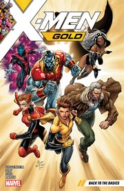 X-Men gold. Volume 1, issue 1-6, Back to the basics cover image cdn