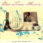 Old-time music on the air, vol. 2 cover image cdn