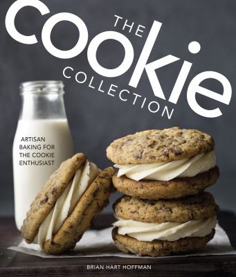 The cookie collection : artisan baking for the cookie enthusiast cover image
