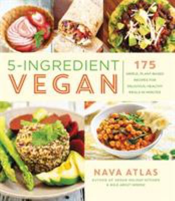 5-ingredient vegan : 175 simple, plant-based recipes for delicious, healthy meals in minutes  cover image cdn