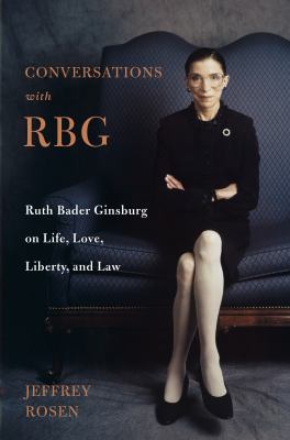 Conversations with RBG : Ruth Bader Ginsburg on life, love, liberty, and law  cover image cdn