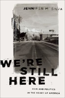We're still here : pain and politics in the heart of America cover image