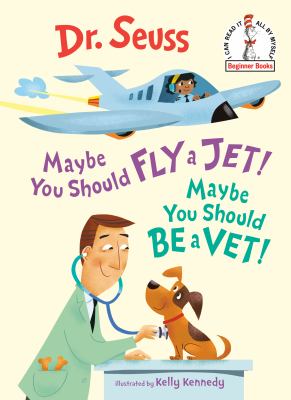 Maybe you should fly a jet! : maybe you should be a vet! cover image