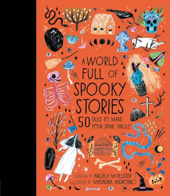 A world full of spooky stories : 50 tales to make your spine tingle cover image