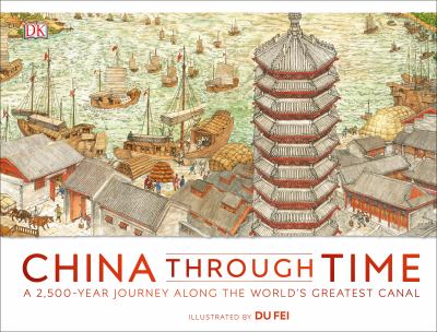 China through time : a 2,500 year journey along the world's greatest canal cover image