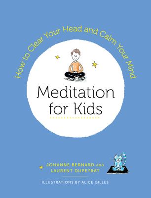 Meditation for kids : how to clear your head and calm your mind cover image