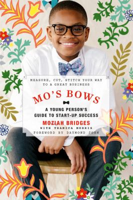 Mo's bows : a young person's guide to start-up success : measure, cut, stitch your way to a great business cover image