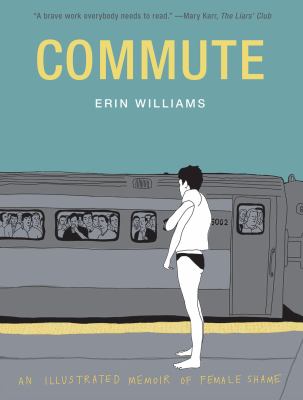 Commute : an illustrated memoir of female shame cover image
