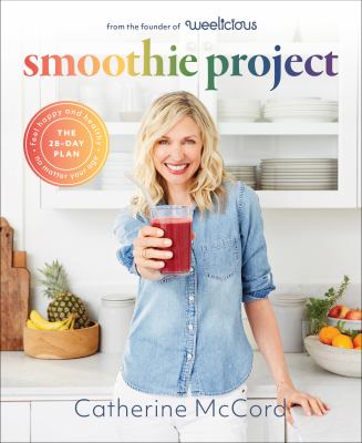 Smoothie project : the 28-day plan to feel happy and healthy no matter your age cover image
