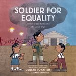 Soldier for equality : José de la Luz Saénz and the Great War cover image cdn
