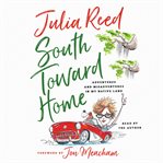 South toward home : adventures and misadventures in my native land cover image cdn