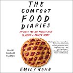 The comfort food diaries : my quest for the perfect dish to mend a broken heart cover image cdn
