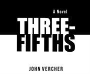 Three-fifths : a novel cover image cdn